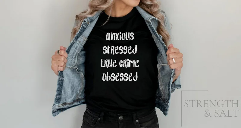 Anxious Stressed True Crime Obsessed Unisex Tee Zippered Buttoned Snapped